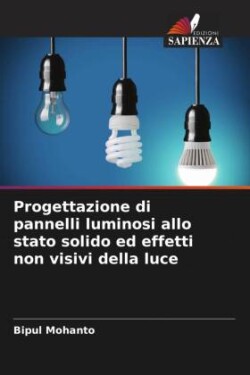 Progettazione di pannelli luminosi allo stato solido ed effetti non visivi della luce