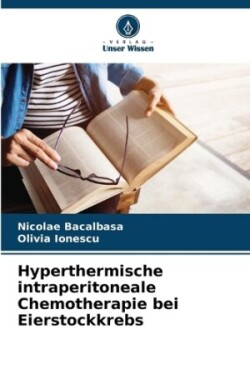 Hyperthermische intraperitoneale Chemotherapie bei Eierstockkrebs