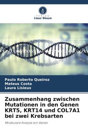 Zusammenhang zwischen Mutationen in den Genen KRT5, KRT14 und COL7A1 bei zwei Krebsarten