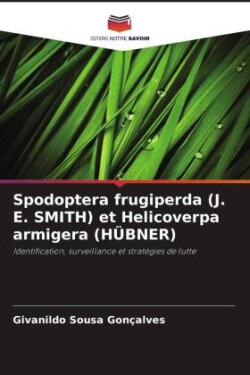 Spodoptera frugiperda (J. E. SMITH) et Helicoverpa armigera (HÜBNER)