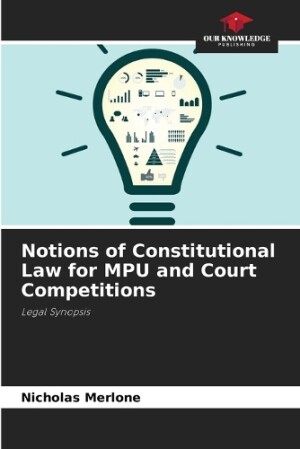 Notions of Constitutional Law for MPU and Court Competitions