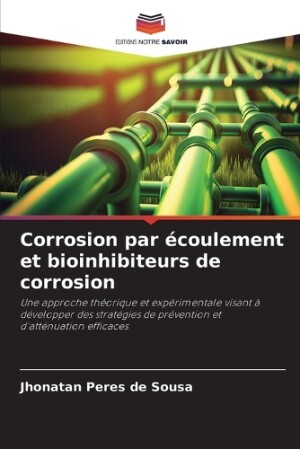 Corrosion par écoulement et bioinhibiteurs de corrosion