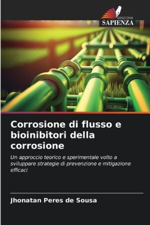 Corrosione di flusso e bioinibitori della corrosione