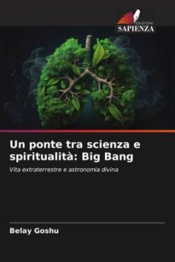 Un ponte tra scienza e spiritualità: Big Bang