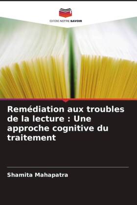 Remédiation aux troubles de la lecture : Une approche cognitive du traitement