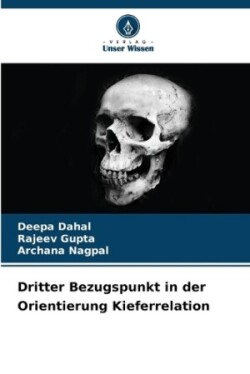 Dritter Bezugspunkt in der Orientierung Kieferrelation