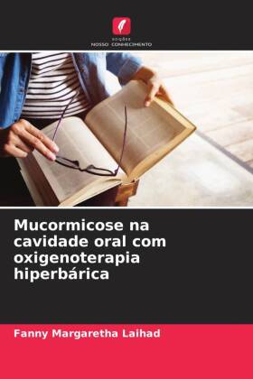 Mucormicose na cavidade oral com oxigenoterapia hiperbárica