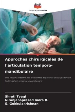 Approches chirurgicales de l'articulation temporo-mandibulaire