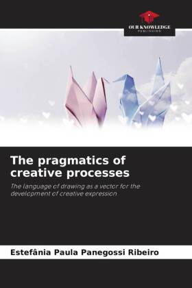 The pragmatics of creative processes