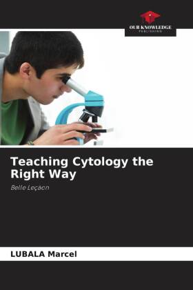 Teaching Cytology the Right Way