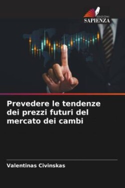 Prevedere le tendenze dei prezzi futuri del mercato dei cambi