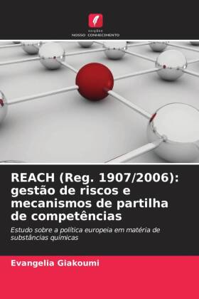 REACH (Reg. 1907/2006): gestão de riscos e mecanismos de partilha de competências