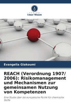 REACH (Verordnung 1907/ 2006): Risikomanagement und Mechanismen zur gemeinsamen Nutzung von Kompetenzen