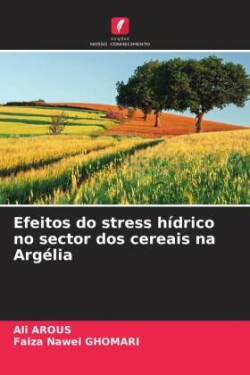 Efeitos do stress hídrico no sector dos cereais na Argélia