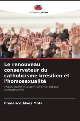 Le renouveau conservateur du catholicisme brésilien et l'homosexualité