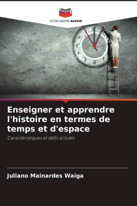 Enseigner et apprendre l'histoire en termes de temps et d'espace