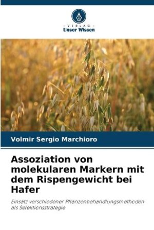 Assoziation von molekularen Markern mit dem Rispengewicht bei Hafer