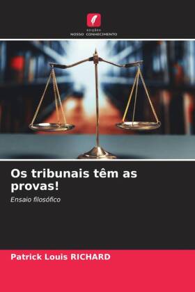 Os tribunais têm as provas!