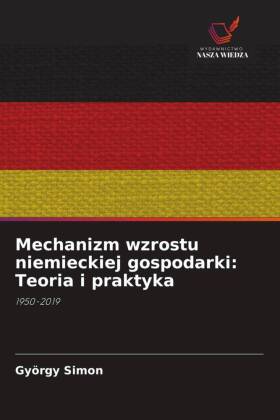 Mechanizm wzrostu niemieckiej gospodarki: Teoria i praktyka