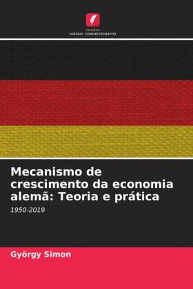 Mecanismo de crescimento da economia alemã: Teoria e prática