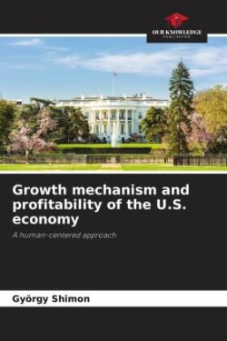 Growth mechanism and profitability of the U.S. economy