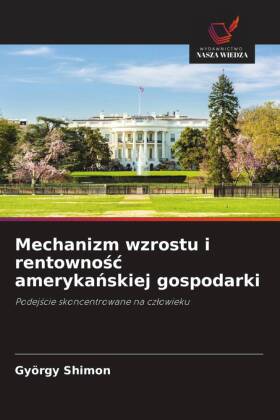 Mechanizm wzrostu i rentownosc amerykanskiej gospodarki