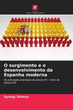 O surgimento e o desenvolvimento da Espanha moderna