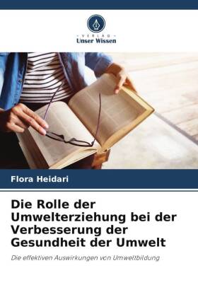 Die Rolle der Umwelterziehung bei der Verbesserung der Gesundheit der Umwelt