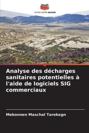 Analyse des décharges sanitaires potentielles à l'aide de logiciels SIG commerciaux