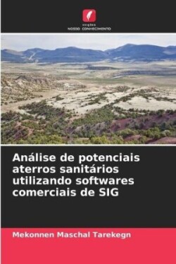 Análise de potenciais aterros sanitários utilizando softwares comerciais de SIG