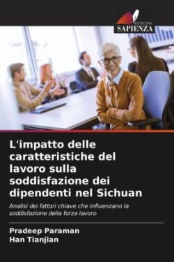 L'impatto delle caratteristiche del lavoro sulla soddisfazione dei dipendenti nel Sichuan