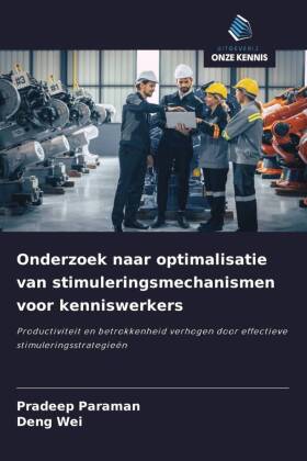 Onderzoek naar optimalisatie van stimuleringsmechanismen voor kenniswerkers