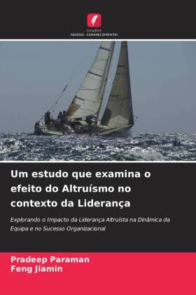 Um estudo que examina o efeito do Altruísmo no contexto da Liderança