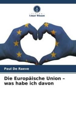 Die Europäische Union - was habe ich davon