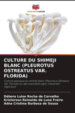 Culture Du Shimeji Blanc (Pleurotus Ostreatus Var. Florida)