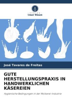 Gute Herstellungspraxis in Handwerklichen Käsereien