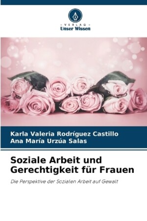 Soziale Arbeit und Gerechtigkeit für Frauen