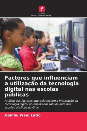 Factores que influenciam a utilização da tecnologia digital nas escolas públicas