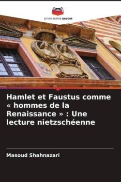 Hamlet et Faustus comme hommes de la Renaissance