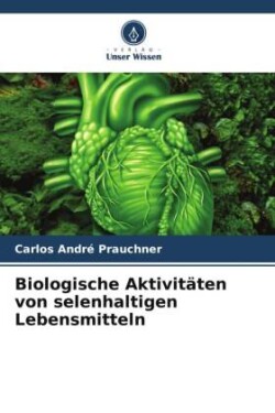 Biologische Aktivitäten von selenhaltigen Lebensmitteln