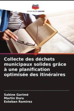 Collecte des déchets municipaux solides grâce à une planification optimisée des itinéraires