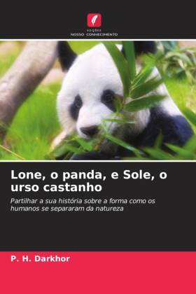 Lone, o panda, e Sole, o urso castanho