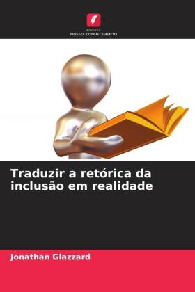 Traduzir a retórica da inclusão em realidade