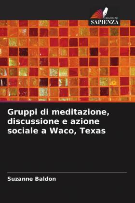 Gruppi di meditazione, discussione e azione sociale a Waco, Texas