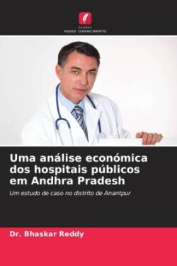 Uma análise económica dos hospitais públicos em Andhra Pradesh