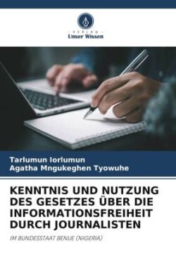 Kenntnis Und Nutzung Des Gesetzes Über Die Informationsfreiheit Durch Journalisten