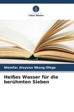 Heißes Wasser für die berühmten Sieben