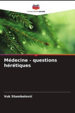 Médecine - questions hérétiques