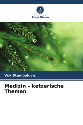 Medizin - ketzerische Themen