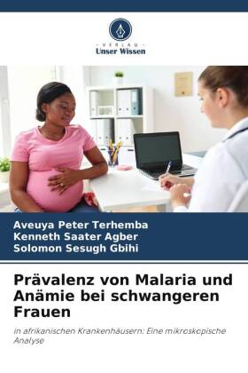 Prävalenz von Malaria und Anämie bei schwangeren Frauen